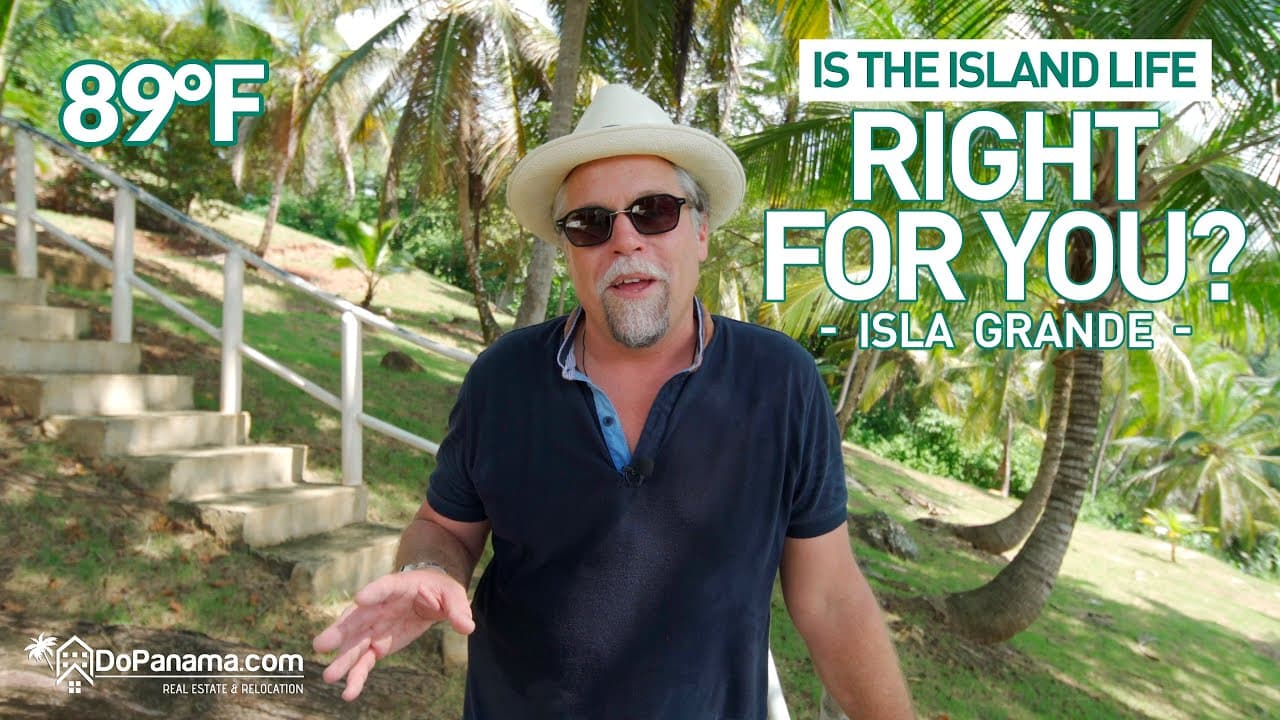 IS THE ISLAND LIFE RIGHT FOR YOU? – ISLA GRANDE – Do Panama Real Estate & Relocation
