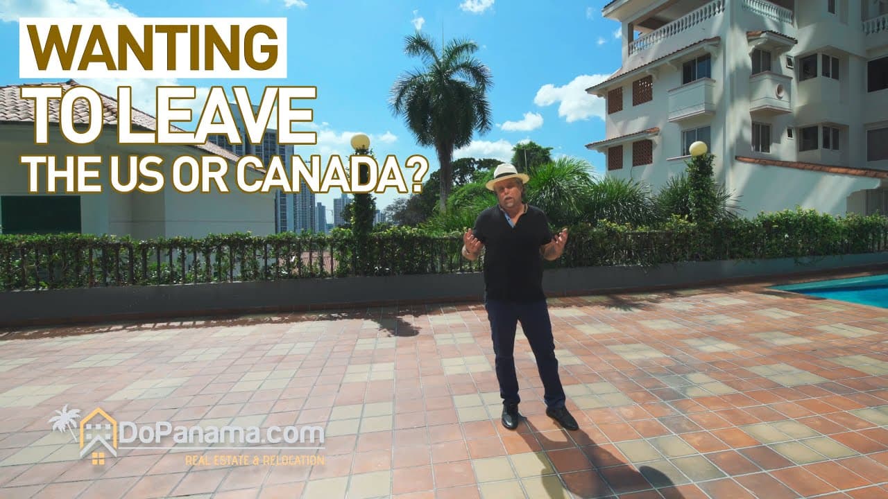 Wanting To Leave The US or Canada? – Do Panama Real Estate & Relocation