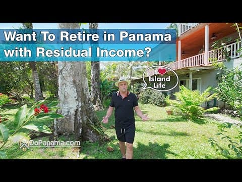 Want To Retire in Panama with Residual Income – Do Panama Real Estate & Relocation