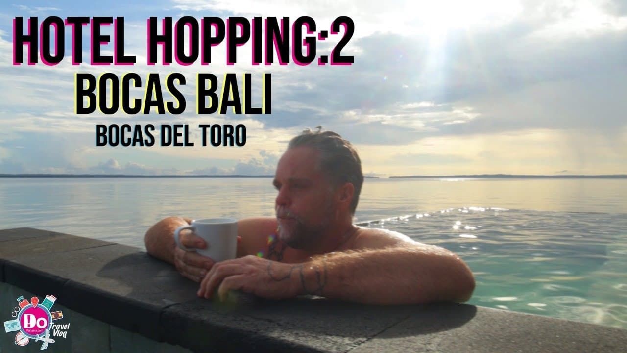 Hotel Hopping: Episode 2 – Bocas Bali – Bocas del Toro – DoPanama.com